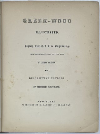 Green-Wood Illustrated. In Highly Finished Line Engraving, From Drawings Taken on the Spot. With Descriptive notices by Nehemiah Cleaveland. Bound with: Mount Auburn. Illustrated in a Series of Views from drawings by James Smilie. Letter Press Description by Cornelia W. Walter