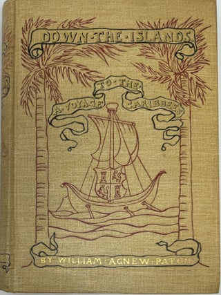 Item #1964 Down the Islands, A Voyage to the Caribbees. William Agnew PATON