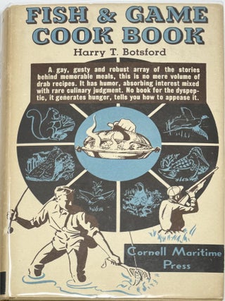 Item #1973 Fish & Game Cook Book. Harry T. BOTSFORD