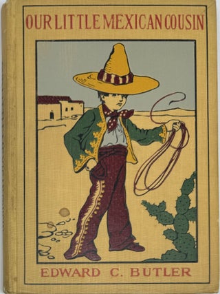 Item #1983 Our Little Mexican Cousin. Edward C. BUTLER