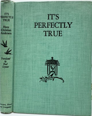 It's Perfectly True and Other Stories by Hans Christian Andersen, Translated from the DAnish by Paul Leyssac