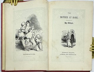 The Mother at Home; or, the Principles of Maternal Duty. Familiarly Illustrated.