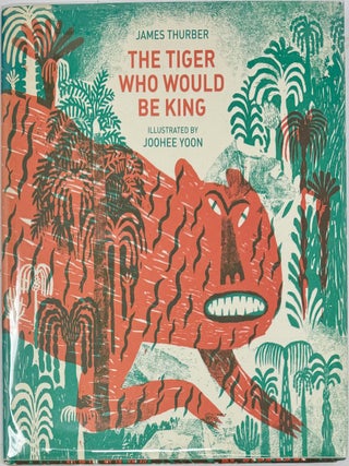 Item #2021 The Tiger Who Would Be King. James THURBER