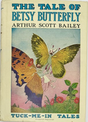 Tuck-Me-In Tales Boxed Set with their dust jackets: The Tale of Jasper Jay, 1917. The Tale of Betsy Butterfly, 1918. The Tale of Bobby Bobolink, Sleepy-Time Tales, 1920. The Tale of Chirpy Cricket, Sleepy-Time Tales, 1920.