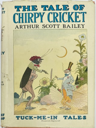 Tuck-Me-In Tales Boxed Set with their dust jackets: The Tale of Jasper Jay, 1917. The Tale of Betsy Butterfly, 1918. The Tale of Bobby Bobolink, Sleepy-Time Tales, 1920. The Tale of Chirpy Cricket, Sleepy-Time Tales, 1920.