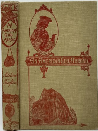 Item #2026 An American Girl Abroad, The Girlhood Series. Adeline TRAFTON