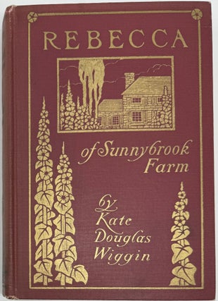 Item #2029 Rebecca of Sunnybrook Farm, Illustrated Holiday Edition. Kate Douglas WIGGIN