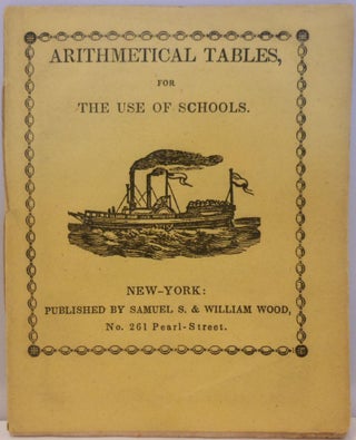 Item #205 Arithmetical Tables, for the Use of Schools. ANONYMOUS