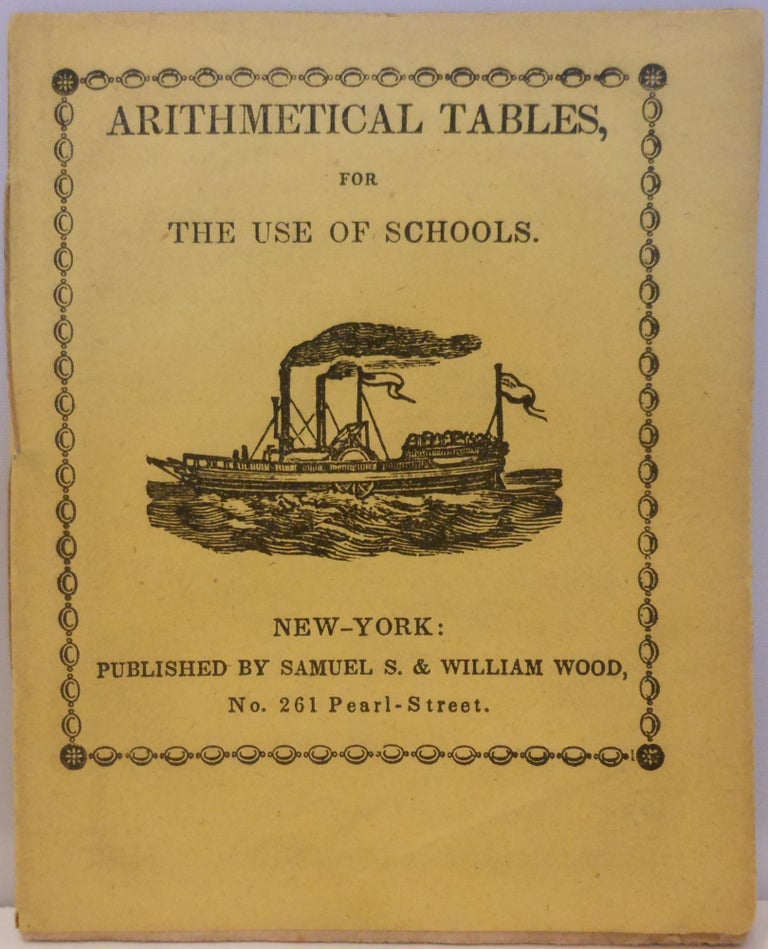 Item #205 Arithmetical Tables, for the Use of Schools. ANONYMOUS.