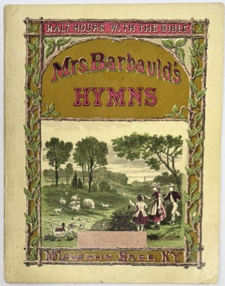 Item #2096 Mrs. Barbauld's Hymns, Half Hours with the Bible. Mrs. Anna Leticia BARBAULD