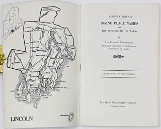 Maine Place Names and the Peopling of Its Towns, County Edition: Lincoln, Waldo & Knox Counties