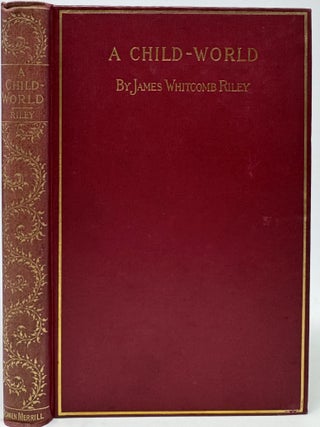 Item #2126 A Child-World. James Whitcomb RILEY