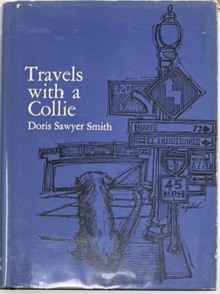 Item #2150 Travels with a Collie. Doris Sawyer SMITH