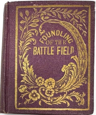The Foundling of the Battle-Field or, The Triumph of Truth. Translated from the German.