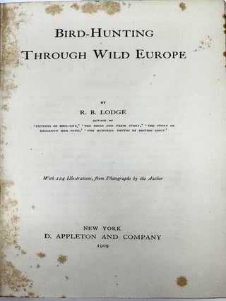 Bird Hunting Through Wild Europe, with 124 Illustrations, from Photographs by the Author
