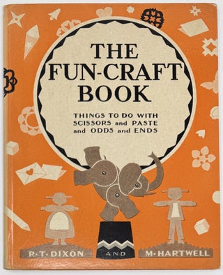 Item #2216 The Fun-Craft Book. Rachel Taft DIXON, Marjorie HARTWELL