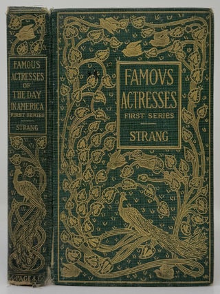 Item #2217 Famous Actresses of the Day in America, First Series. Lewis C. STRANG