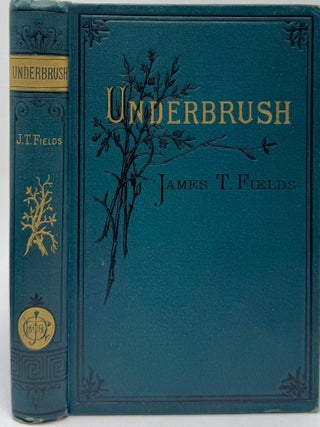 Item #2218 Underbrush. James T. FIELDS