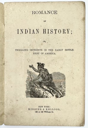 Romance of Indian History; or, Thrilling Incidents in the Early Settlement of America