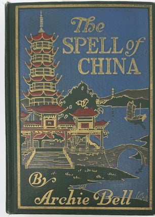 Item #2227 The Spell of China, with eight plates in full colour and many dougravures from...