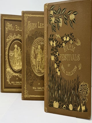 Item #2228 Farm Ballads (1873), Farm Legends (1875), Farm Festivals (1881). Will CARLETON