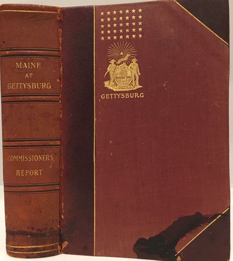 Item #223 Maine at Gettysburg. Report of Maine Commissioners prepared by The Executive Committee. Charles HAMLIN, The Executive Committee, George W. VERRILL, Greenlief T. STEVENS.
