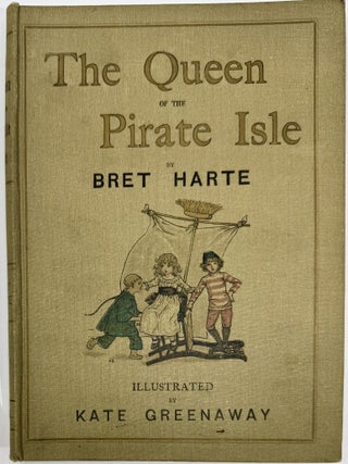 Item #2232 The Queen of the Pirate Isle. Bret HARTE