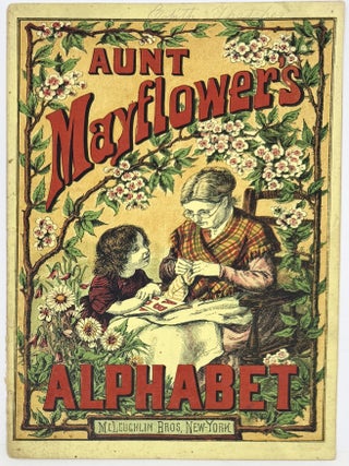 Item #2233 Aunt Mayflower's Alphabet. ANONYMOUS