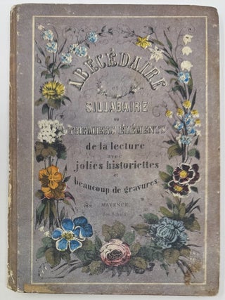 Item #2284 AB&Eacute;C&Eacute;DAIRE et SILLABAIRE ou Premiers &Eacute;l&eacute;ments de la lecture avec jolies...