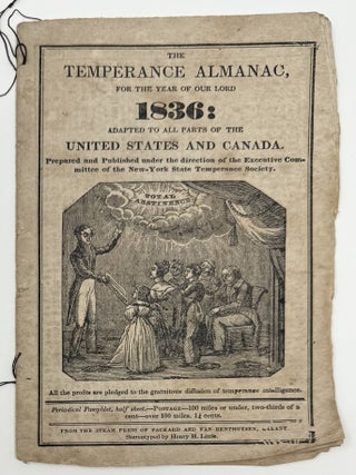 Item #2292 The Temperance Almanac for the Year of Our Lord 1836: Adapted to All Parts of the...