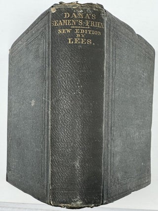 Item #2301 Dana&rsquo;s Seamen&rsquo;s Friend: Containing A Treatise on Practical Seamanship, with...