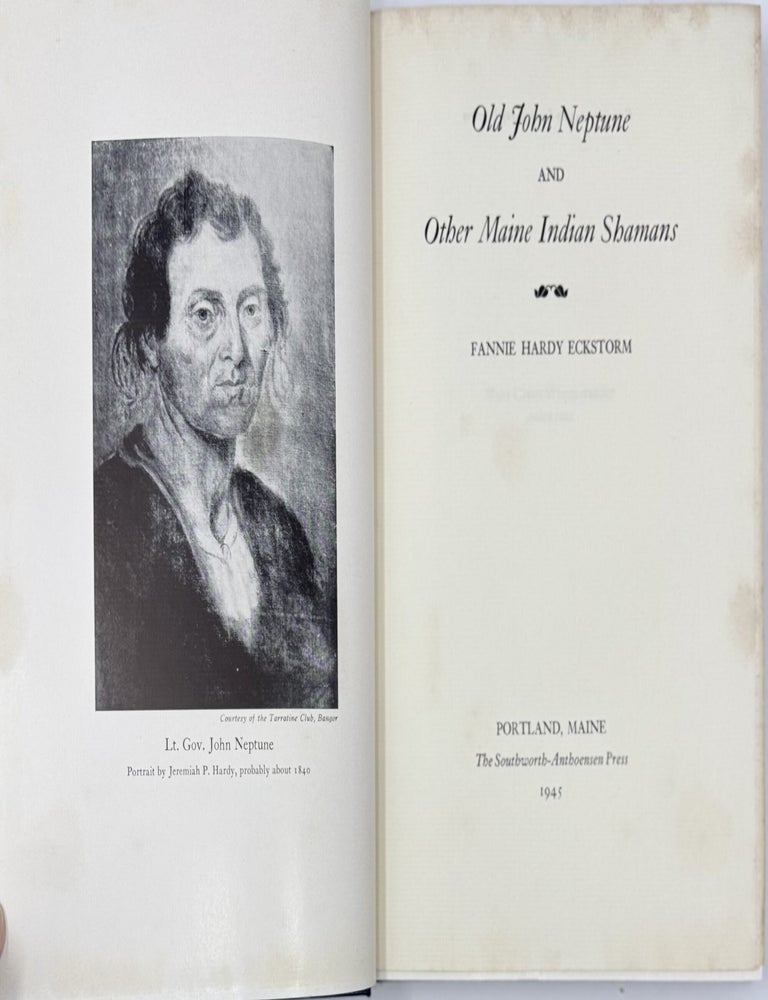 Item #2303 Old John Neptune and Other Maine Indian Shamans. Fannie Hardy ECKSTORM.