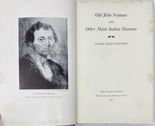 Item #2303 Old John Neptune and Other Maine Indian Shamans. Fannie Hardy ECKSTORM