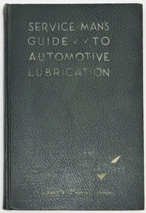 Item #2322 Service Man's Guide to Automotive Lubrication. J. Howard PILE, Chek-Chart,...