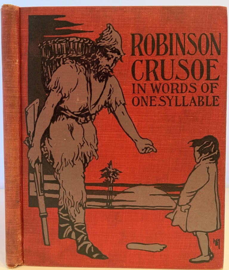 Item #263 The Life and Adventures of Robinson Crusoe of York, Mariner, Adapted from the Original in Words of One Syllable, Illustrated. Robert Louis STEVENSON.