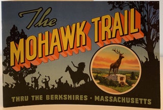 Item #266 The Mohawk Trail, Thru the Berkshires, Massachusetts. CURT TEICH, INC CO