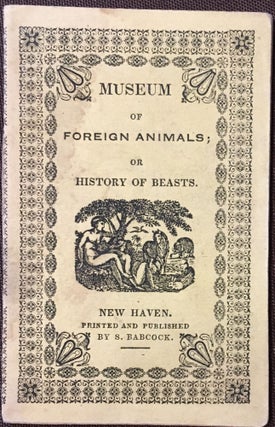Item #279 Museum of Foreign Animals; or History of Beasts, with Splendid Engravings. ANONYMOUS