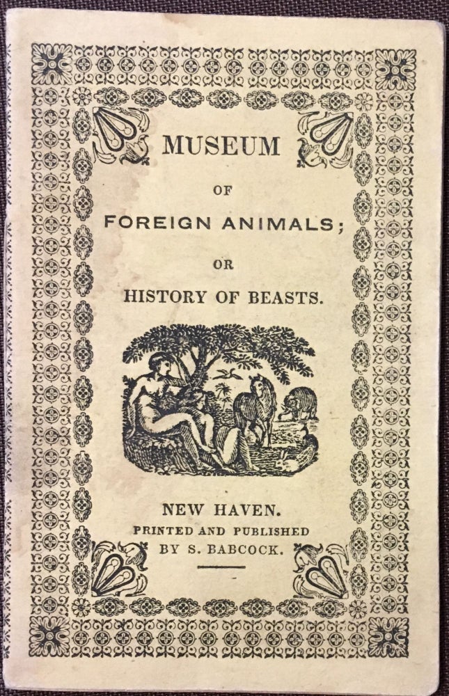 Item #279 Museum of Foreign Animals; or History of Beasts, with Splendid Engravings. ANONYMOUS.