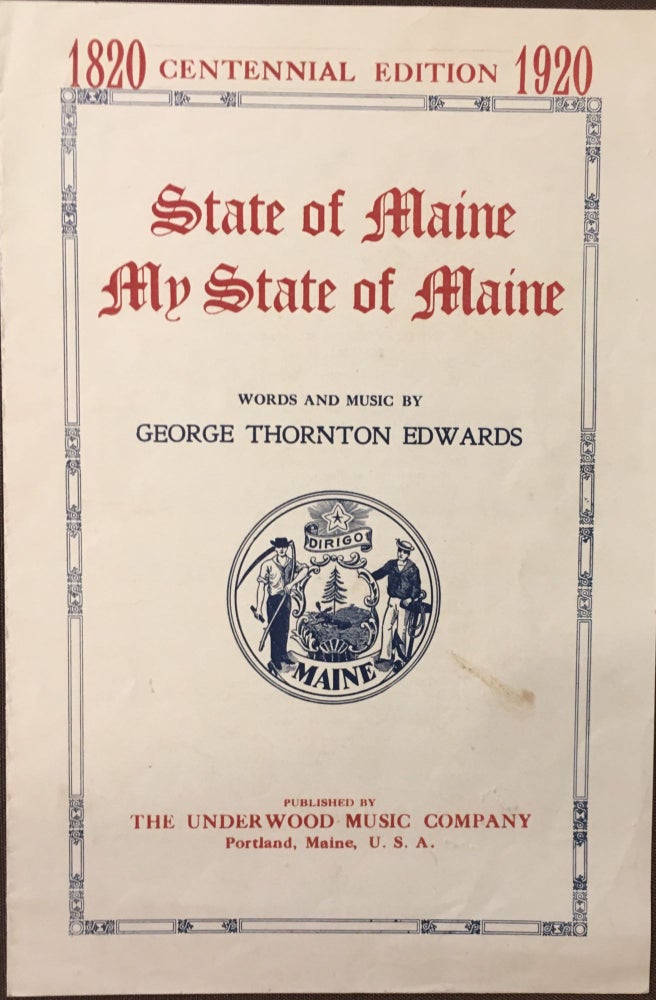 Item #302 State of Maine, My State of Maine, Quartet for Mixed Voices. George Thornton EDWARDS.