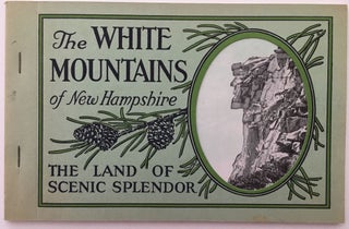 Item #309 The White Mountains of New Hampshire, The Land of Scenic Splendor