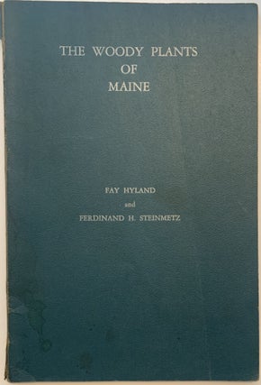 Item #325 The Woody Plants of Maine, Their Occureence and Distribution.; An Annotated Catalog of...