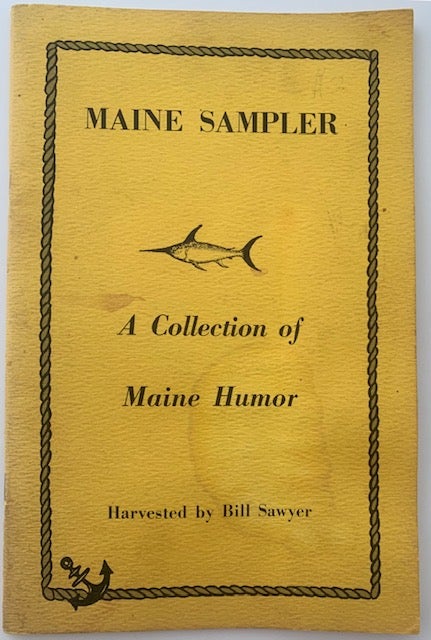 Item #336 Maine Sampler, A Collection of Maine Humor. Bill SAWYER.