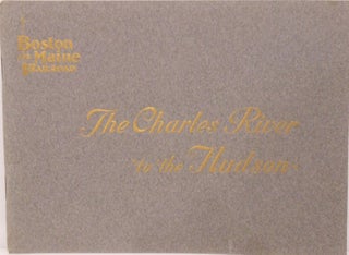 Item #34 The Charles River to the Hudson, Boston and Maine Railroad. Boston, Maine Railroad