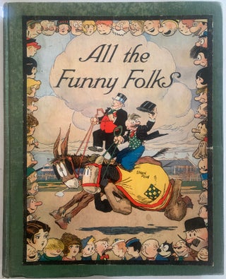 Item #403 All the Funny Folks, The Wonder Tale of How the Comic-Strip Characters Live and Love...