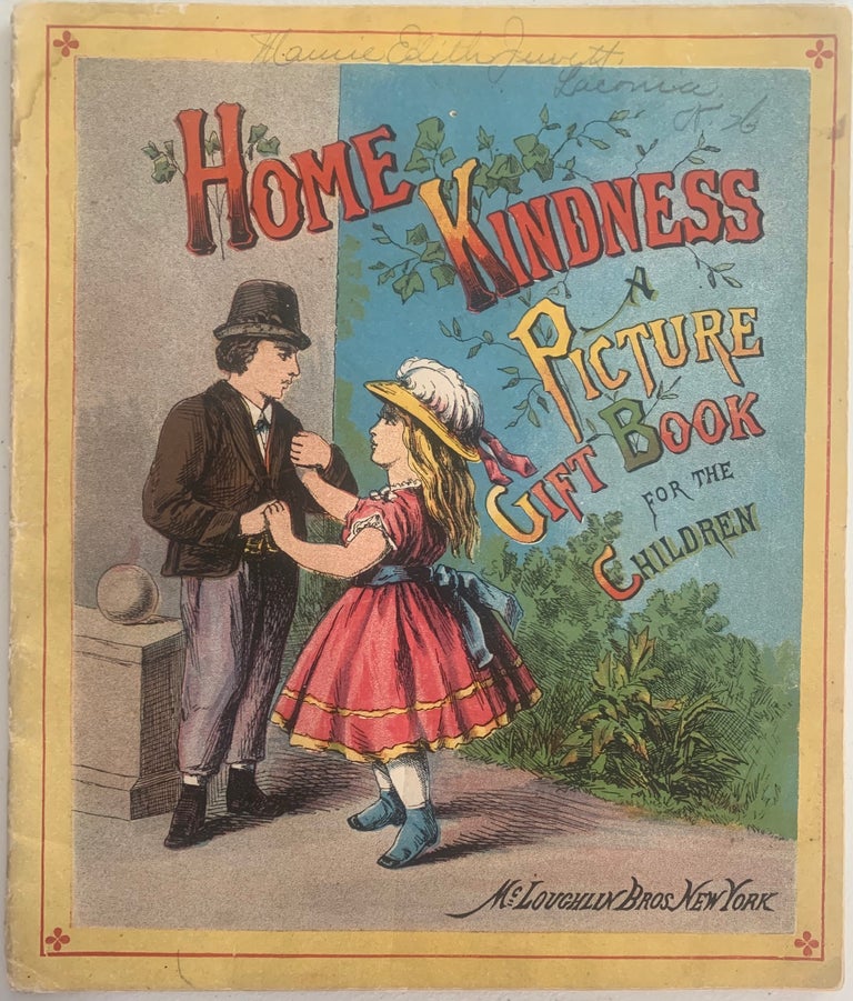 Item #422 Home Kindness, A Picture Gift Book for the Children. ANONYMOUS.