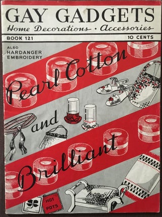 Item #430 Gay Gadgets. Home Decorations, Accessories, Also Hardanger Embroidery, No. 121. THE...