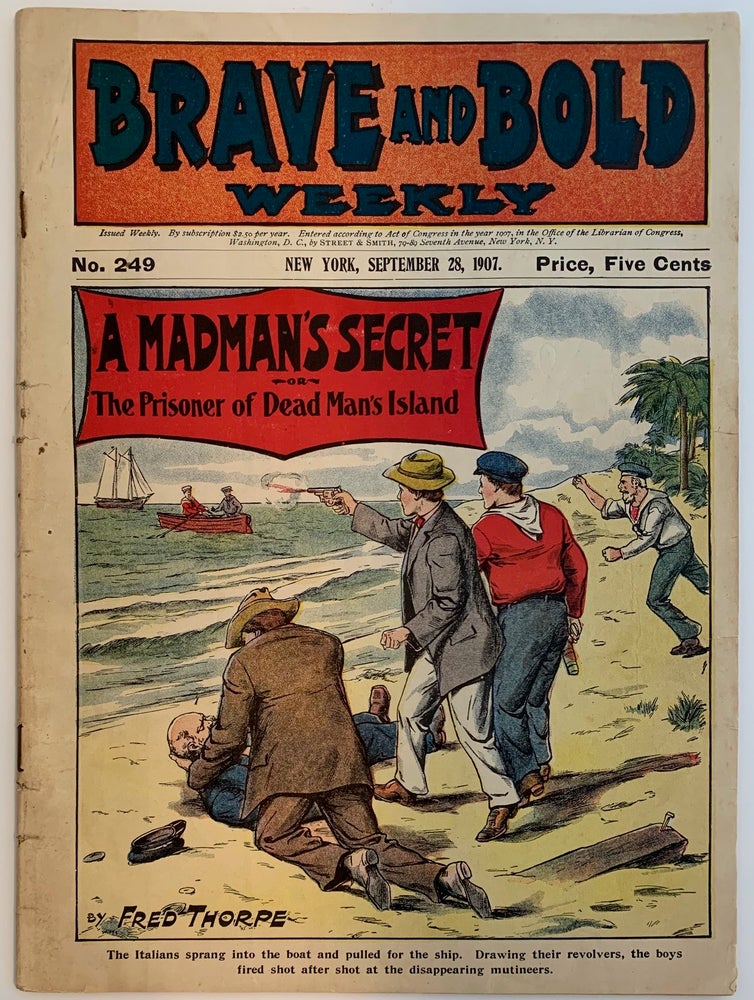 Item #436 Brave and Bold Weekly, September 28, 1907, No. 249; A Madman's Secret; or, The Prisoner of Dead Man's Island