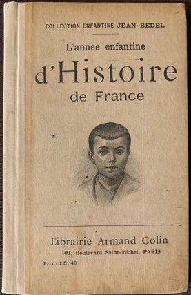 Item #445 L'annee enfantine d'Histoire de France; The Child's Year of History of France. Jean BEDEL