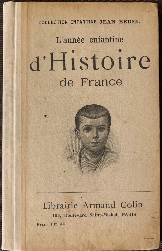 Item #445 L'annee enfantine d'Histoire de France; The Child's Year of History of France. Jean BEDEL.