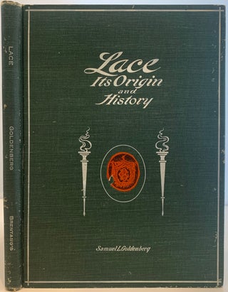 Item #457 Lace: It's Origin and History. Samuel L. GOLDENBERG